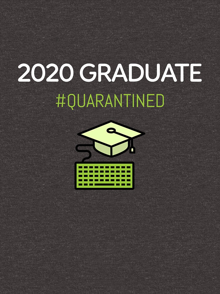 2020 Graduate Quarantined - Quarantine Graduation by designwaves