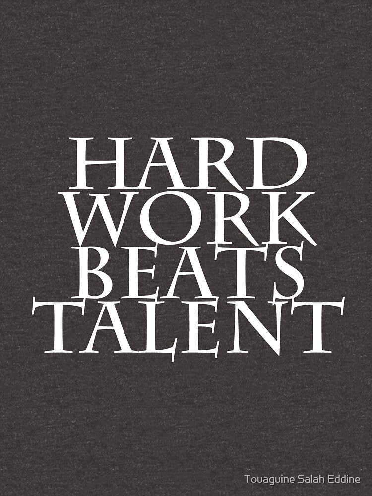 Hard Work Beats Talent Shirts & Masks by Touaguine Salah Eddine