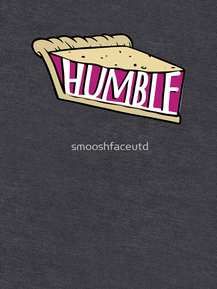 Have a slice of HUMBLE PIE - eat humble pie in berry - apology - I'm sorry - humility - stay humble by smooshfaceutd