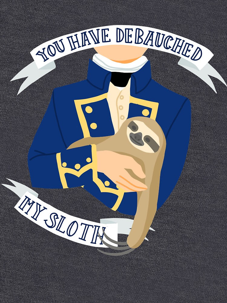 "You Have Debauched My Sloth" Aubreyad Design by RedThePear