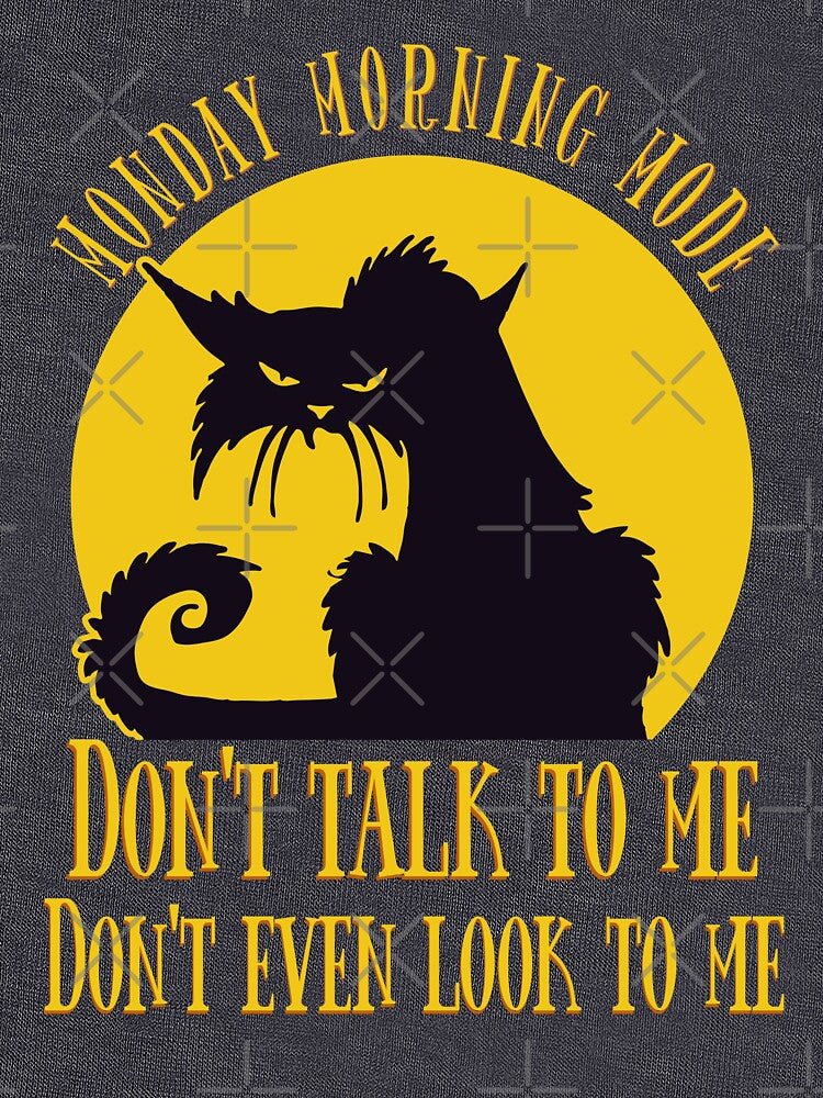 Monday Morning Mode – Grumpy Cat Design | Don’t Talk to Me by Proto Lab Studio