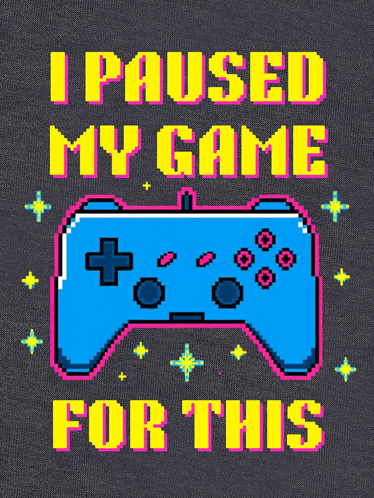 I Paused My Game For This Funny Gamer Quote Pixel Art by Danisrin Finds