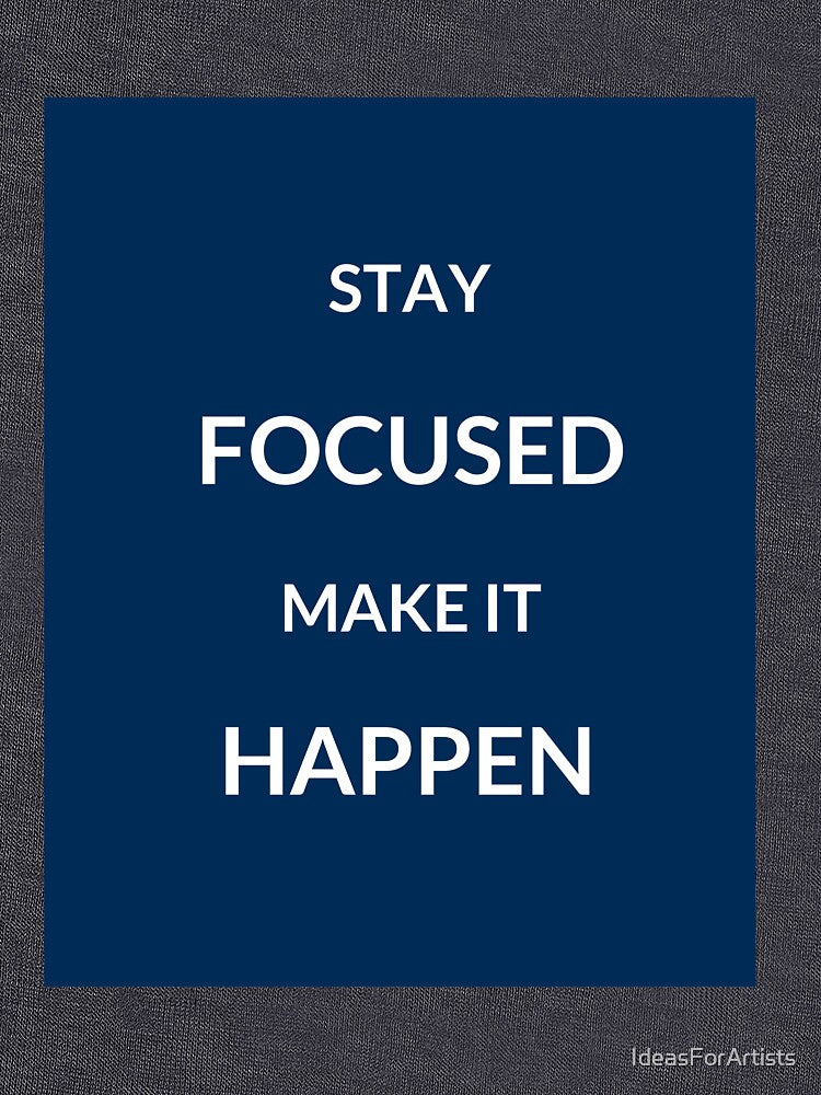 STAY FOCUSED, MAKE IT HAPPEN - motivational prompts by Inspirationmotivation