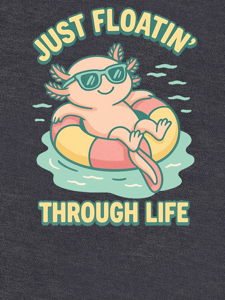 Just Floatin’ Through Life – Chill Axolotl by Kanisstore