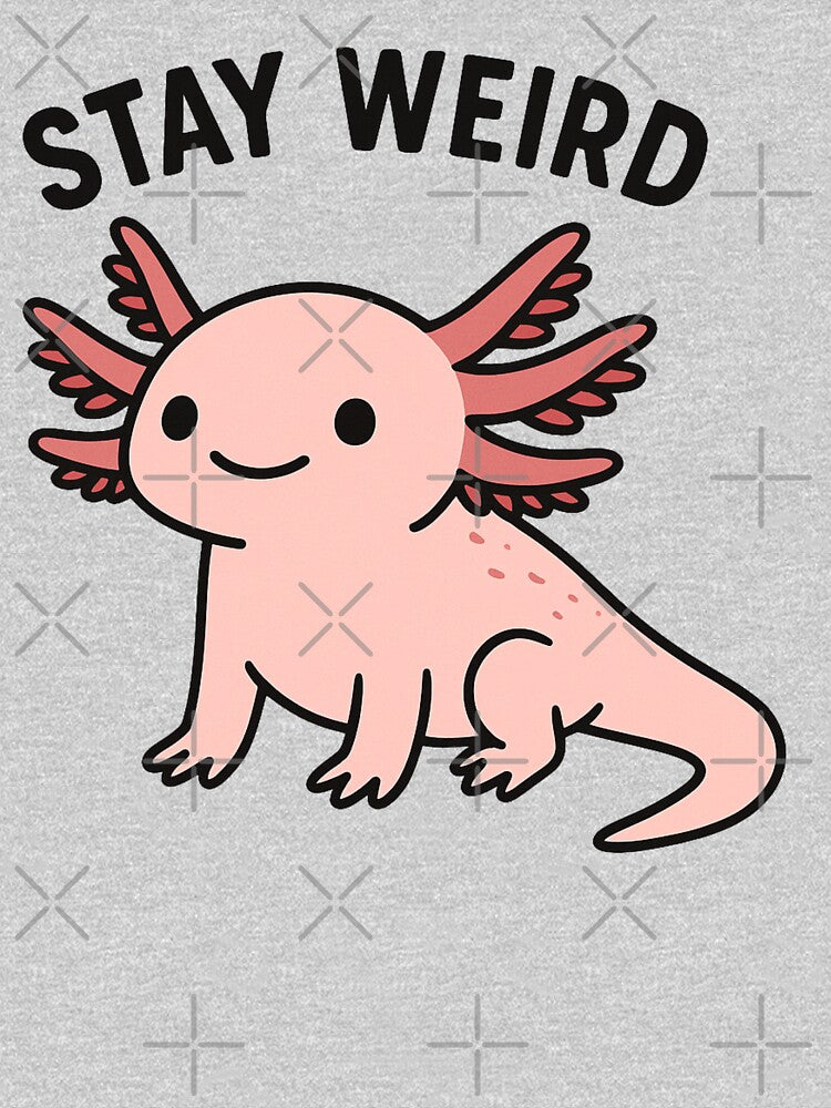 Stay Weird Axolotl – Cute Pink Axolotl Cartoon Design by Mintiko2