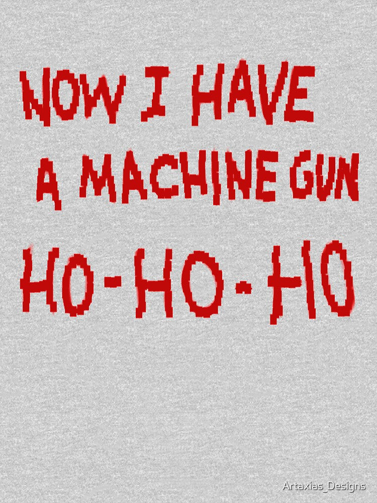 Die Hard Now I Have a Machine Gun by Artaxias_Designs