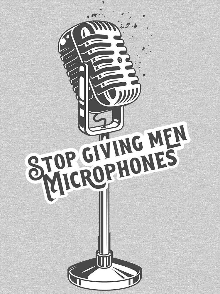 Stop Giving Men Microphones by hayliej