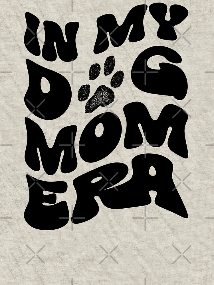 In my Dog Mom ERA - Black by PrintSoulDesign