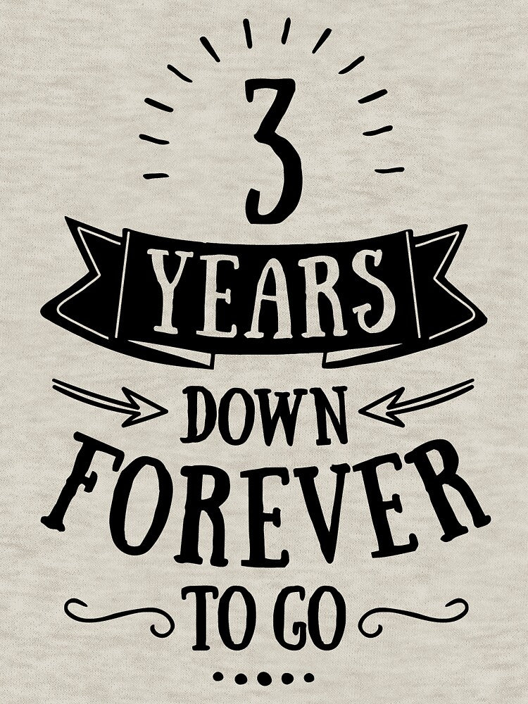 3 Years Down Forever To Go - 3rd Wedding Anniversary T-shirts, Phone Cases And Other Gift Collections by MemWear