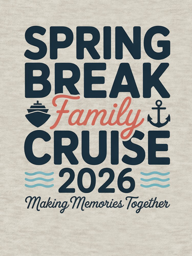 Spring Break Family Cruise 2026 – Making Memories Together Vacation Shirt by What a cute-Tee
