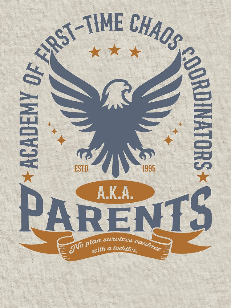 Academy of First-Time Chaos Coordinators (a.k.a. Parents) by Milena R.