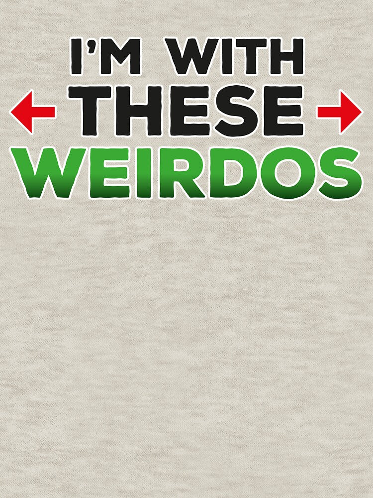 I'm with these weirdos by CoolVibeStudio