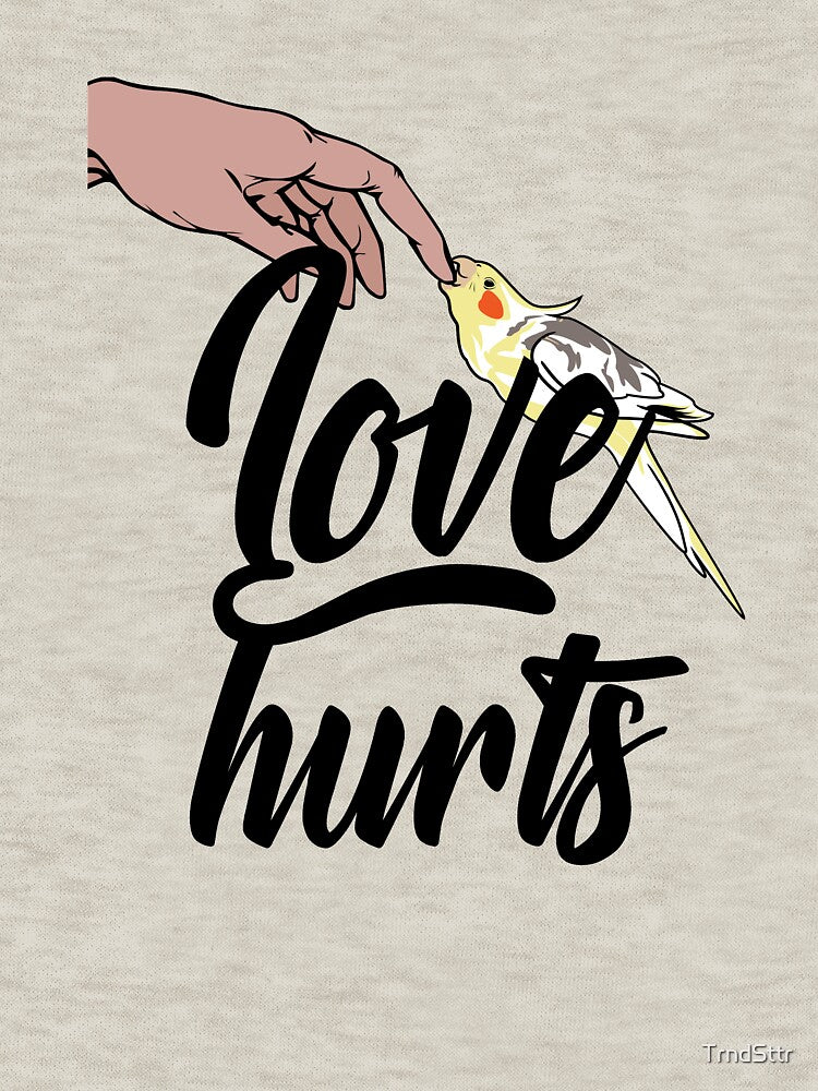 Funny Cockatiel Owner Design – Love Hurts Bird Owner by TrndSttr