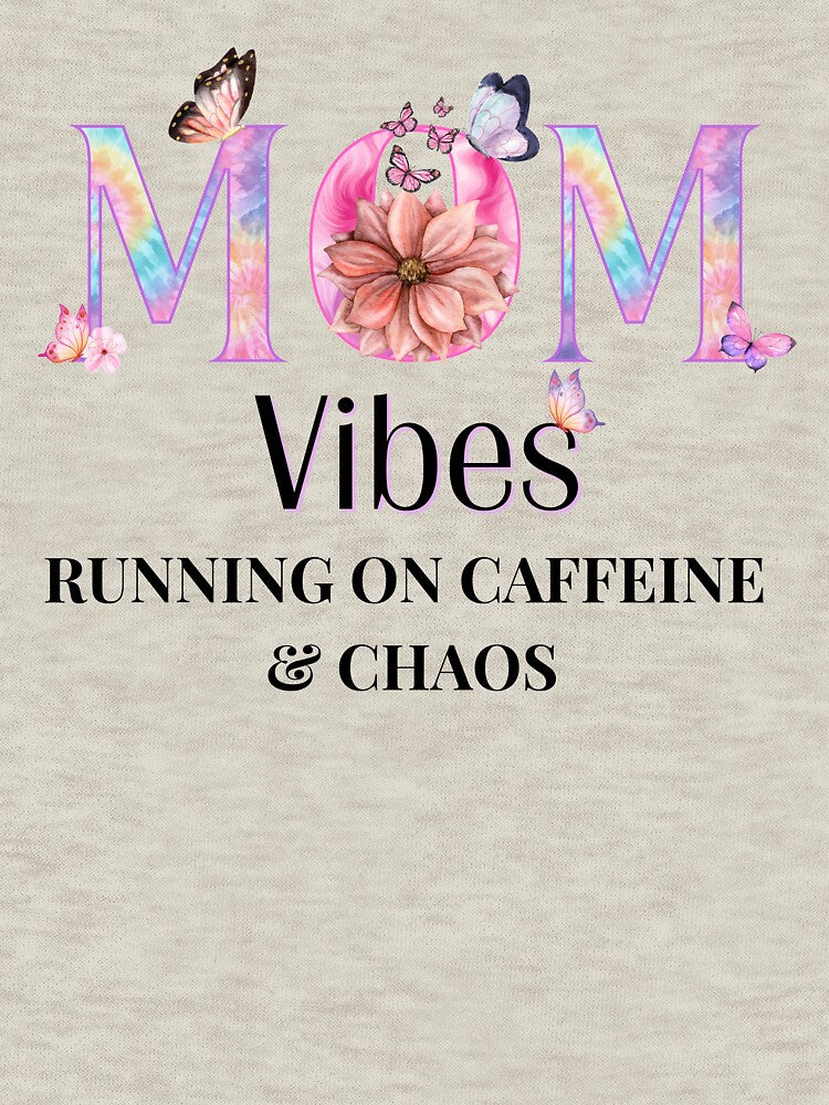 Mom Vibes – Running on Caffeine and Chaos Relatable Mom Shirt by lielie99