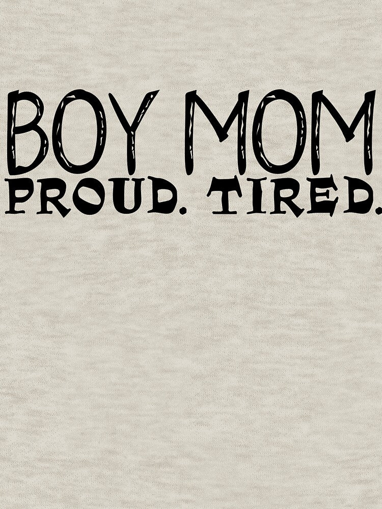 Funny Boy Mom Proud  to be mom mama new boy tired mother mode by SunnyDayPrints