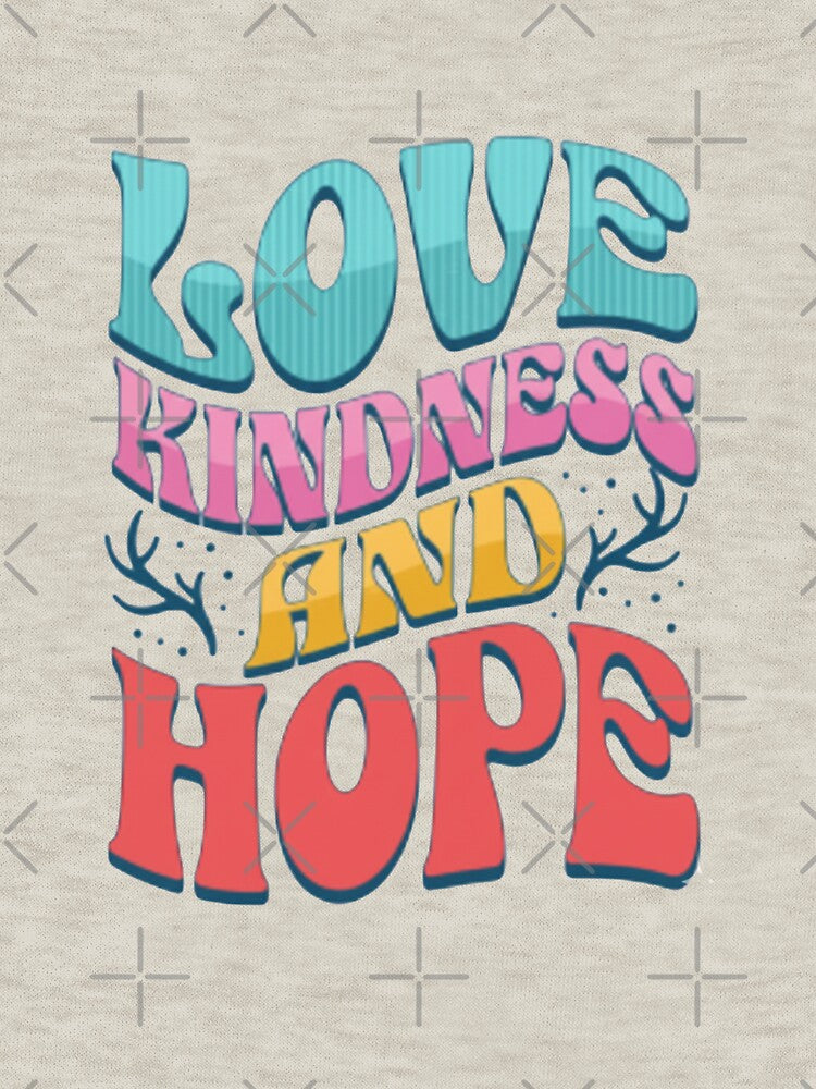 Love Kindness and Hope — Colorful Retro Typography | Positive Quote Aesthetic Art by HBDStudio