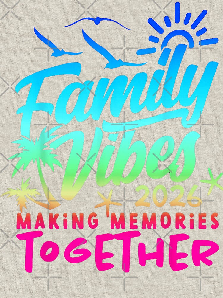 Family Vibes 2026 - Beach Vacation Memories by Creative Spark