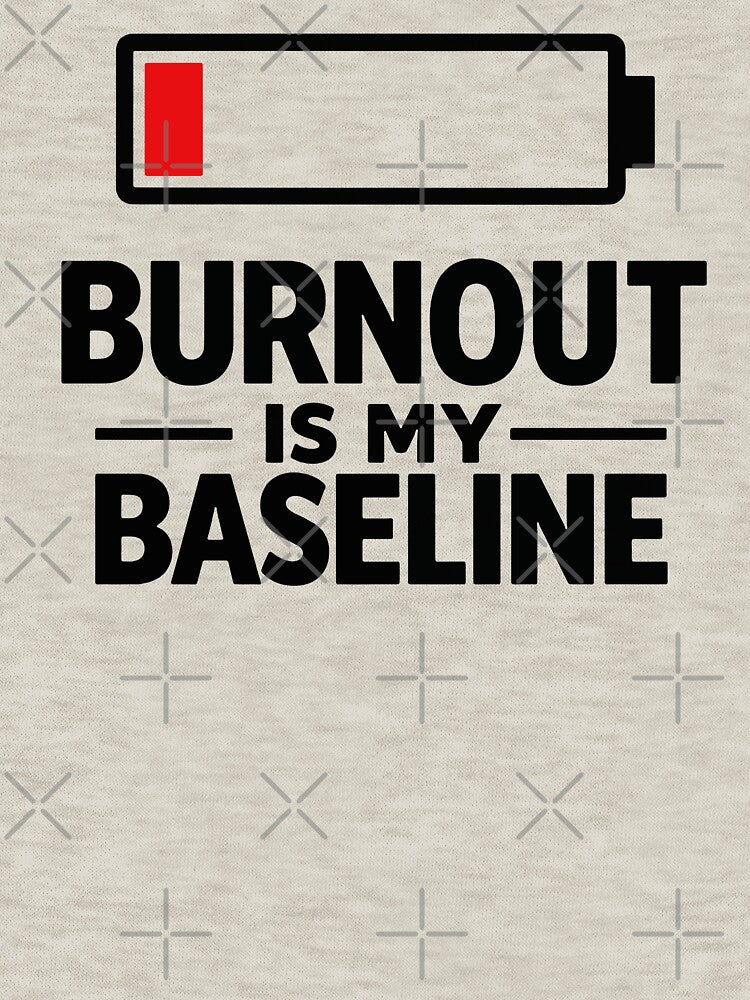 Burnout Is My Baseline by xmoudx
