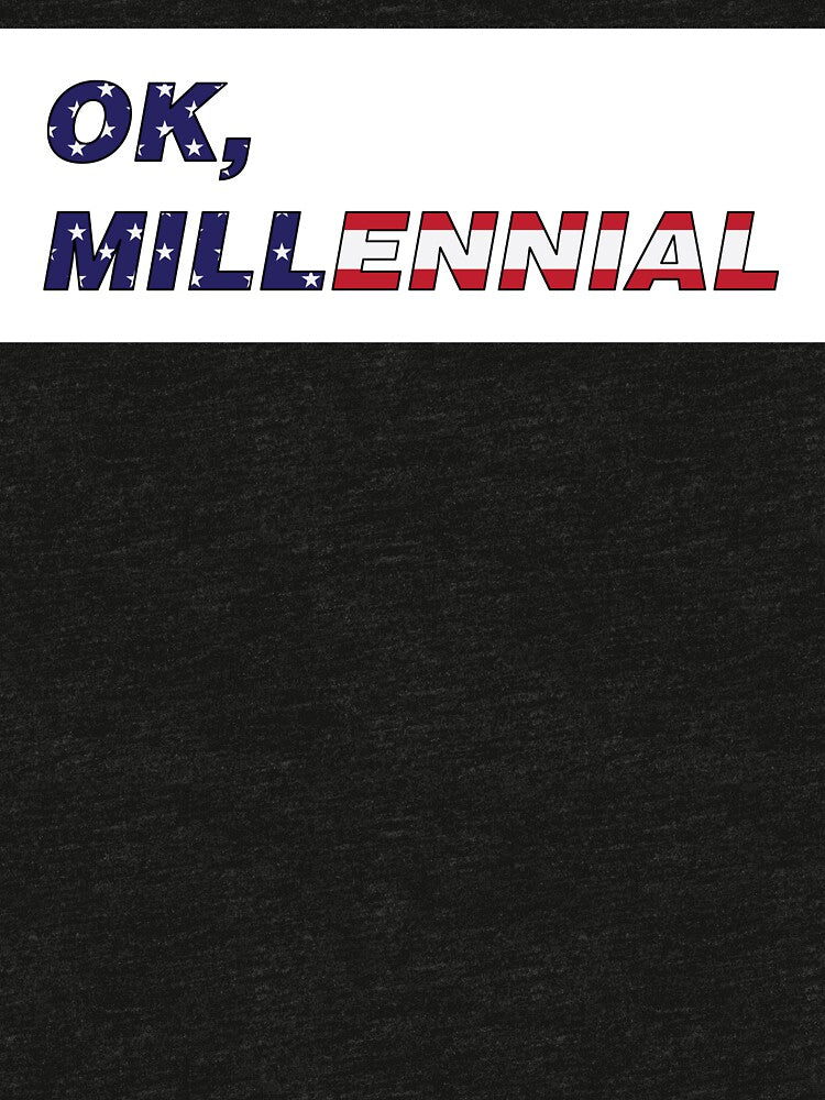 OK, MILLENNIAL AMERICA by Sub780lime
