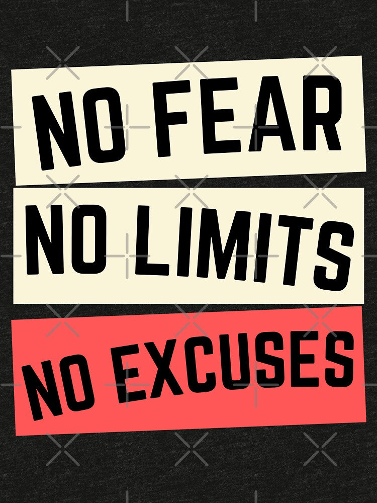 No Fear No Limits No Excuses - Motivation 1 by Gilyglo