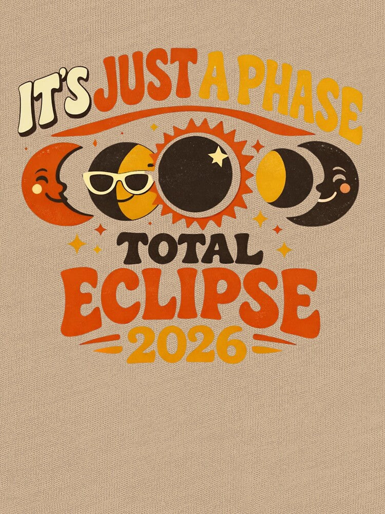 It's Just A Phase Funny Solar Eclipse 2026 by Print Loft