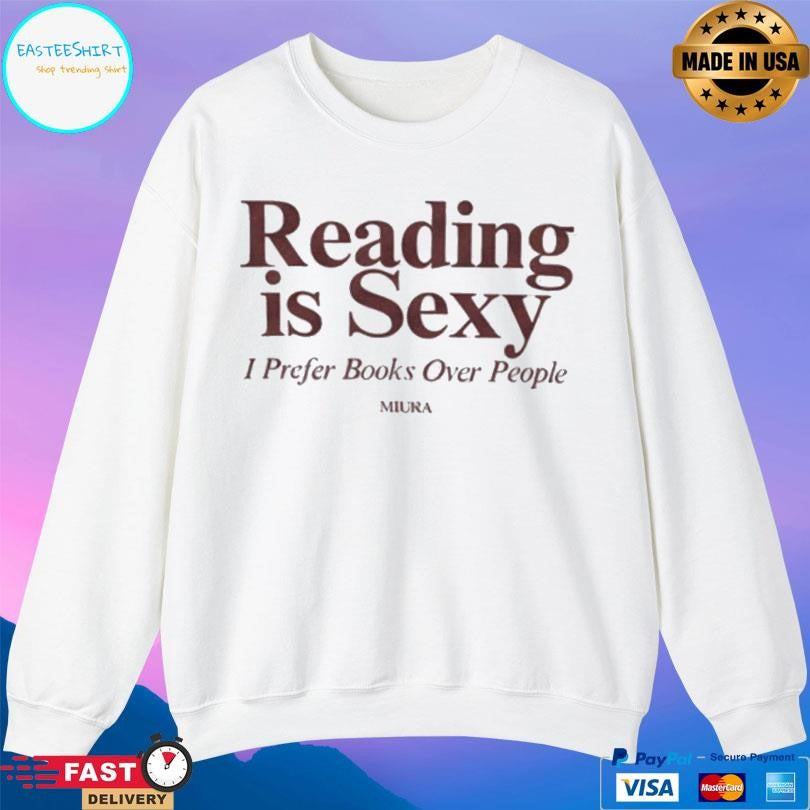 Reading Is Sexy I Prefer Books Over People Shirt