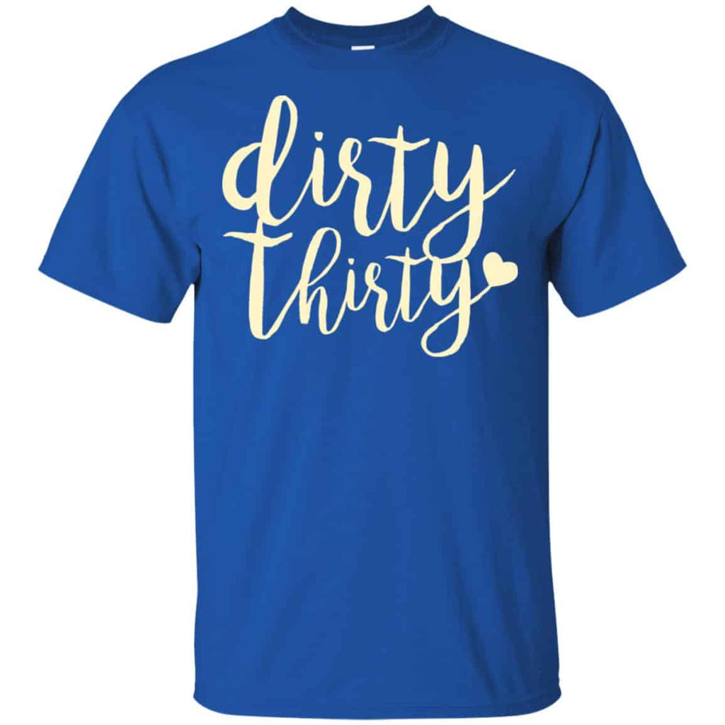 Dirty Thirty Shirt, Hoodie, Tank