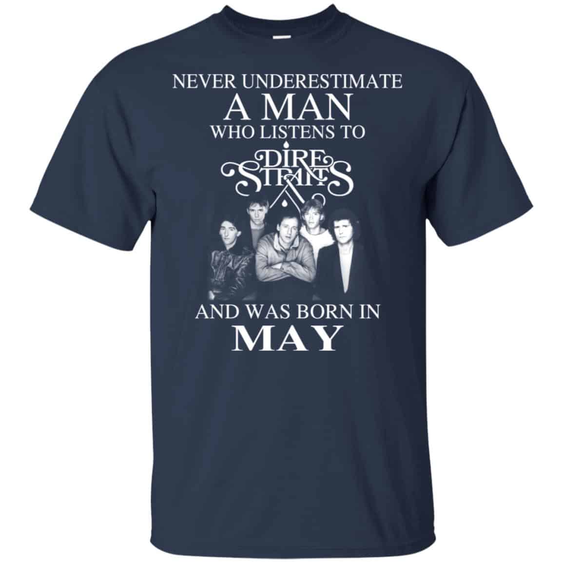 A Man Who Listens To Dire Straits And Was Born In May T-Shirts, Hoodie, Tank