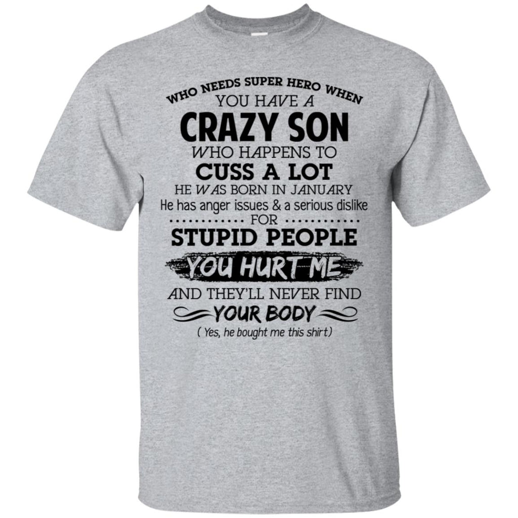 Have A Crazy Son He Was Born In January T-Shirts, Hoodie, Tank