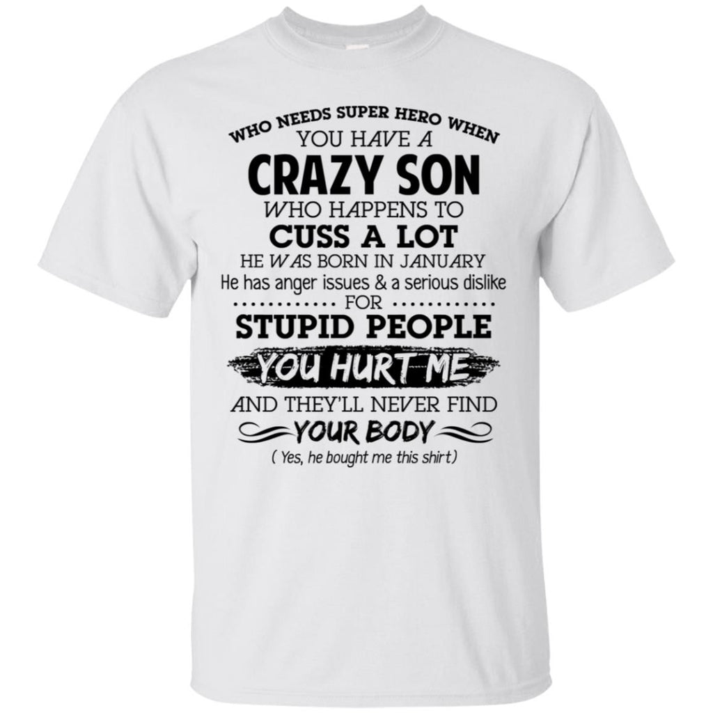 Have A Crazy Son He Was Born In January T-Shirts, Hoodie, Tank