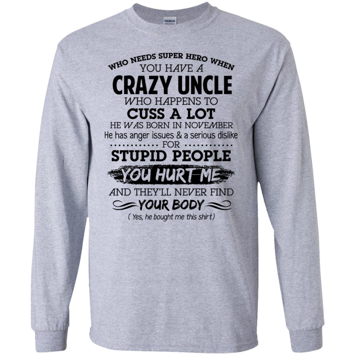 Have A Crazy Uncle He Was Born In November T-Shirts, Hoodie, Tank