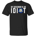 My Governor Is An Idiot Connecticut Shirt, Hoodie, Tank