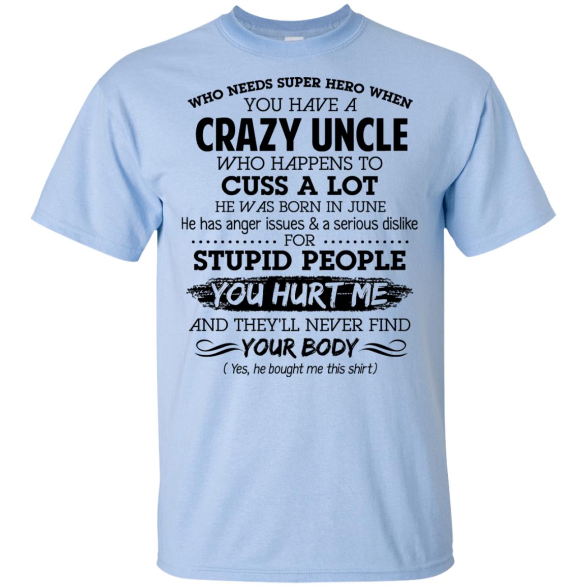 Have A Crazy Uncle He Was Born In June T-Shirts, Hoodie, Tank