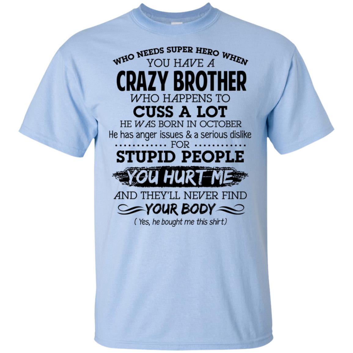Have A Crazy Brother He Was Born In October T-Shirts, Hoodie, Tank