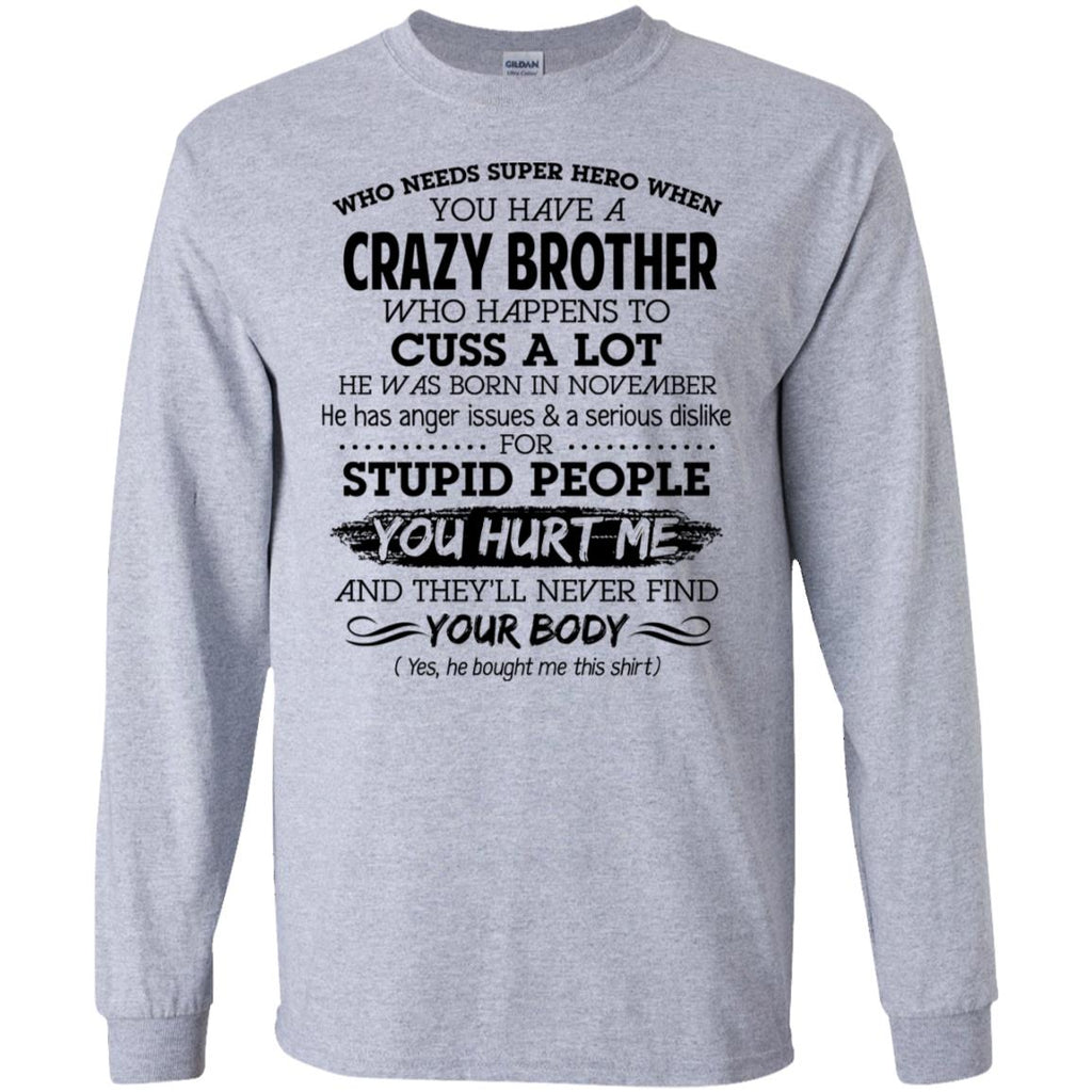 Have A Crazy Brother He Was Born In November T-Shirts, Hoodie, Tank