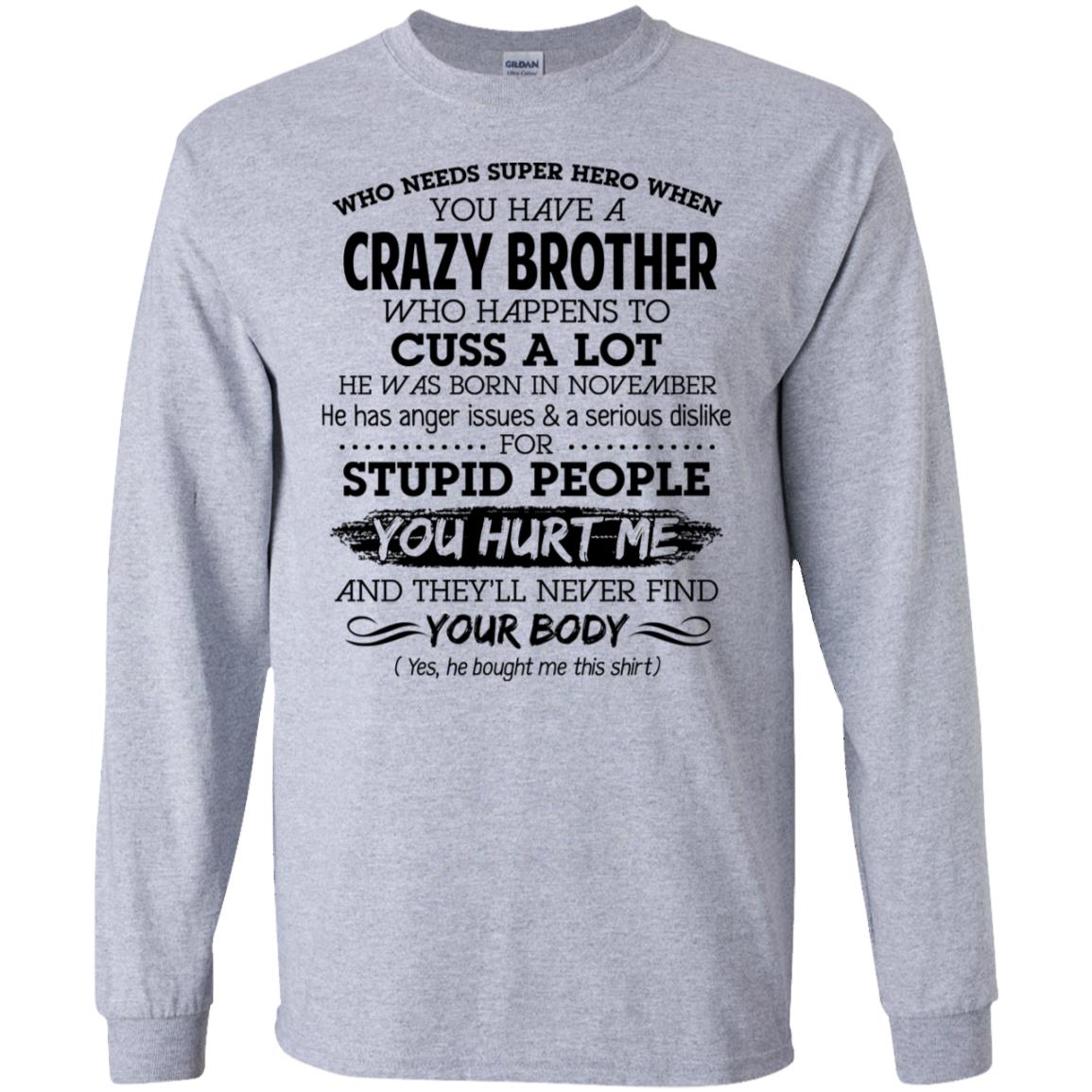 Have A Crazy Brother He Was Born In November T-Shirts, Hoodie, Tank