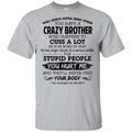 Have A Crazy Brother He Was Born In May T-Shirts, Hoodie, Tank