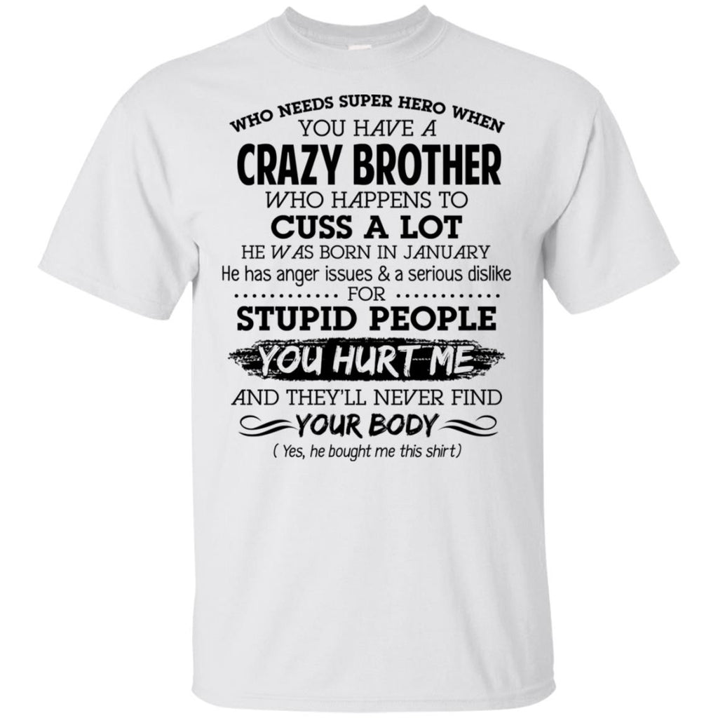 Have A Crazy Brother He Was Born In January T-Shirts, Hoodie, Tank