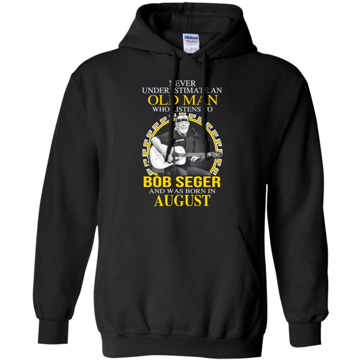 An Old Man Who Listens To Bob Seger And Was Born In August T-Shirts, Hoodie, Tank