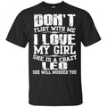 Don’t Flirt With Me I Love My Girl She Is A Crazy Leo Shirt, Hoodie, Tank