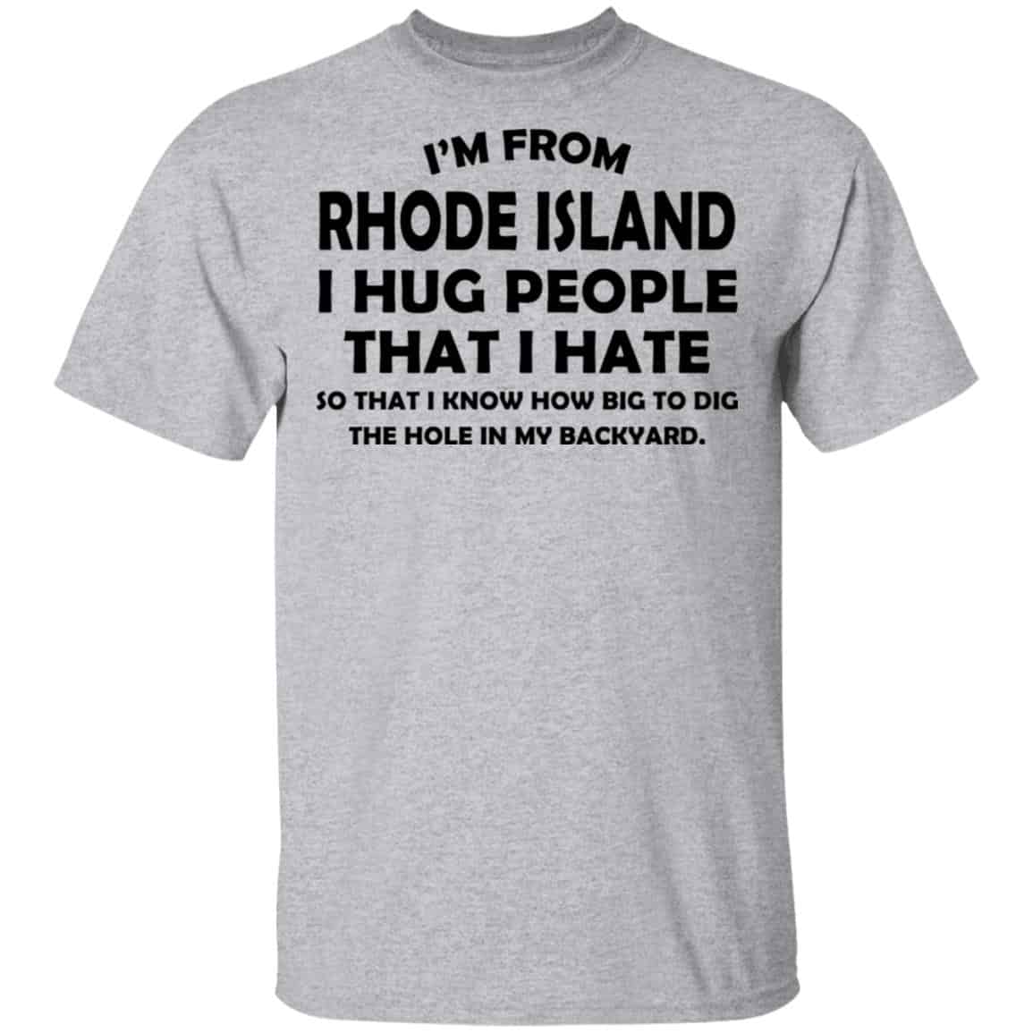 I’m From Rhode Island I Hug People That I Hate Shirt, Hoodie, Tank