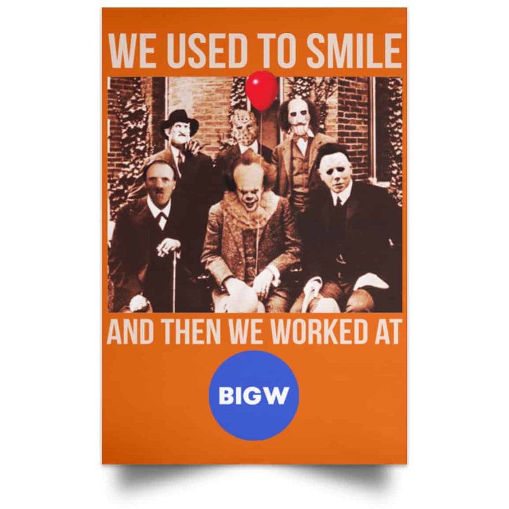 We Used To Smile And Then We Worked At Big W Posters