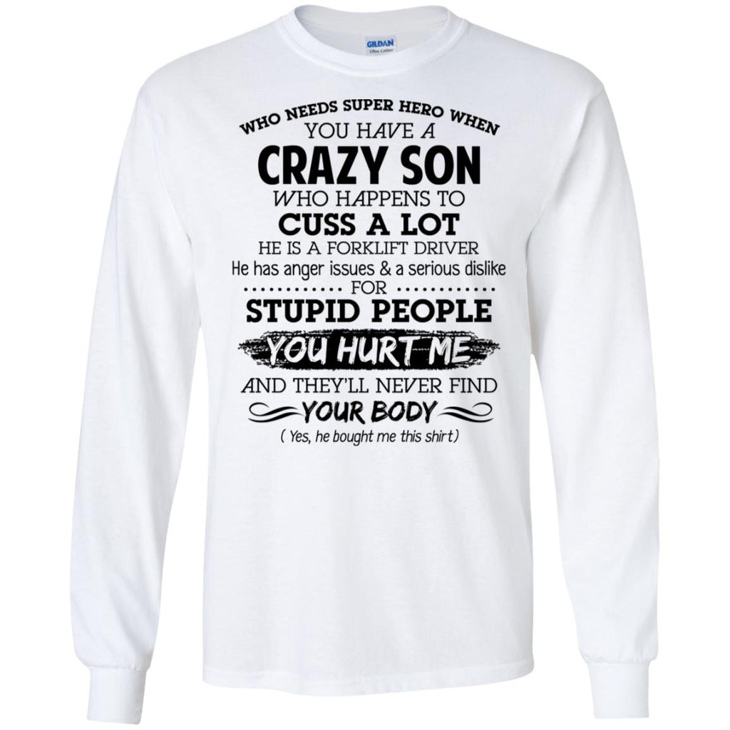 Have A Crazy Son He Is A Forklift Driver T-Shirts, Hoodie, Tank