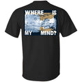 Where Is My Mind T-Shirts, Hoodie, Tank