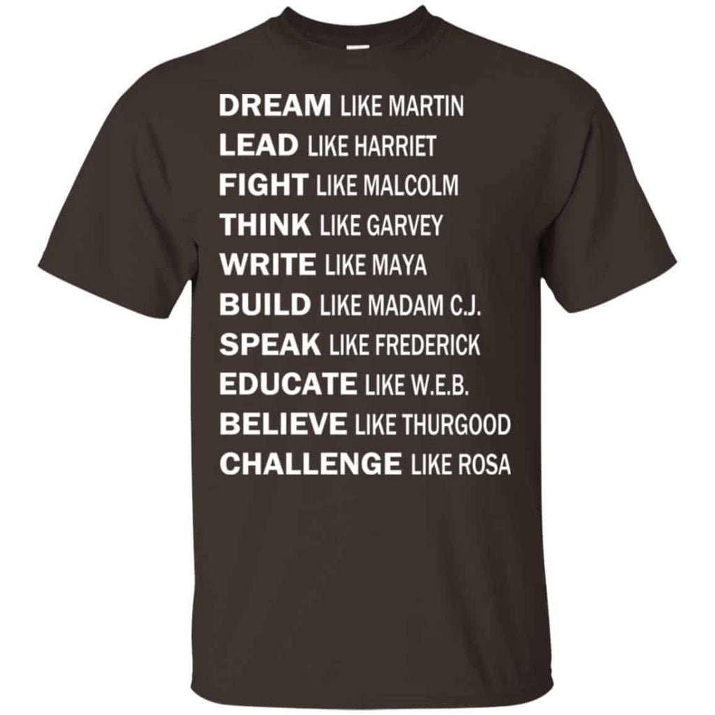 Dream Like Martin Lead Like Harriet Fight Like Malcolm Shirt, Hoodie, Tank