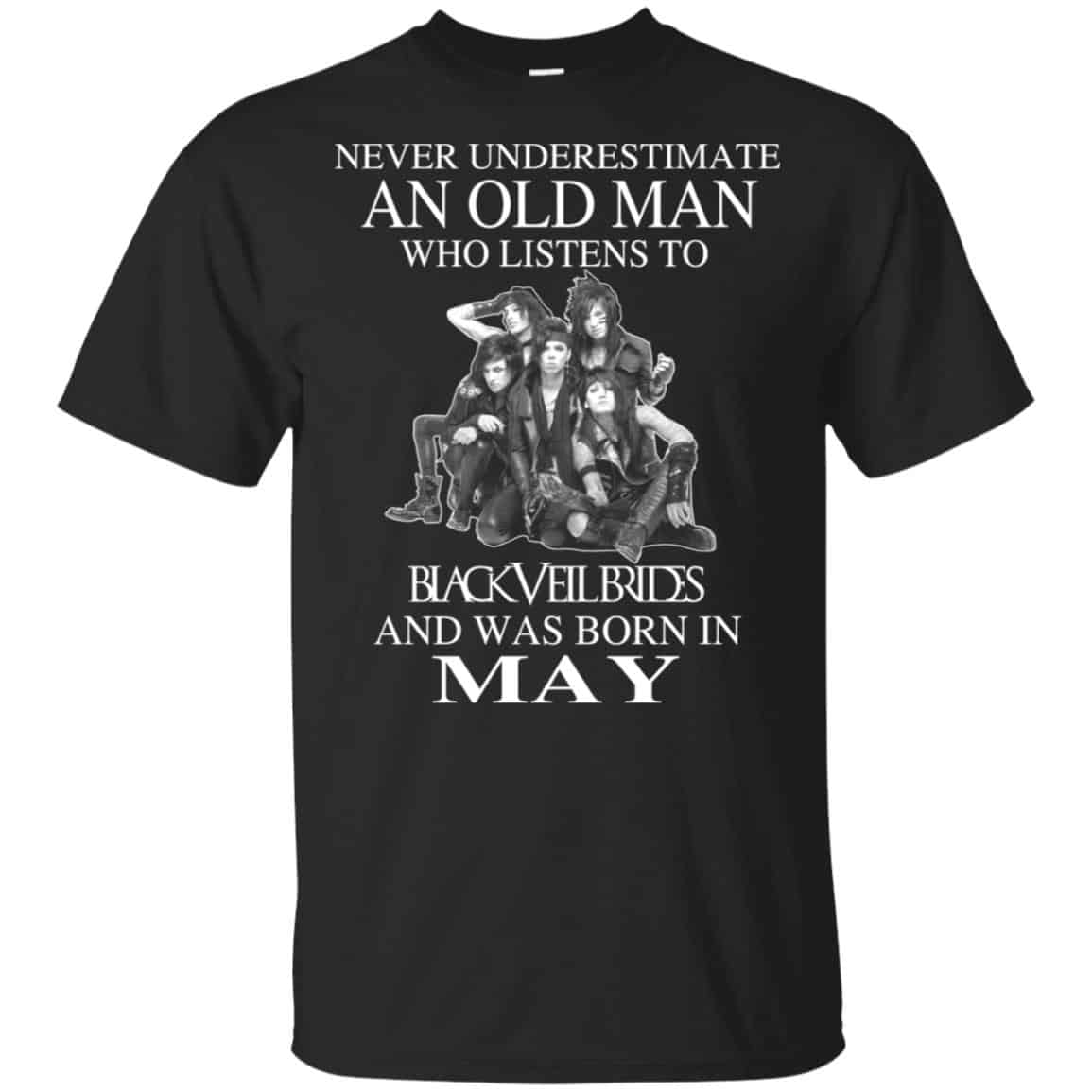 An Old Man Who Listens To Black Veil Brides And Was Born In May T-Shirts, Hoodie, Tank