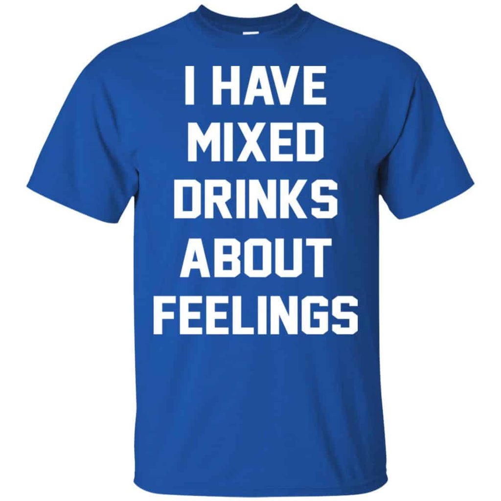 I Have Mixed Drinks About Feelings Shirt, Hoodie, Tank