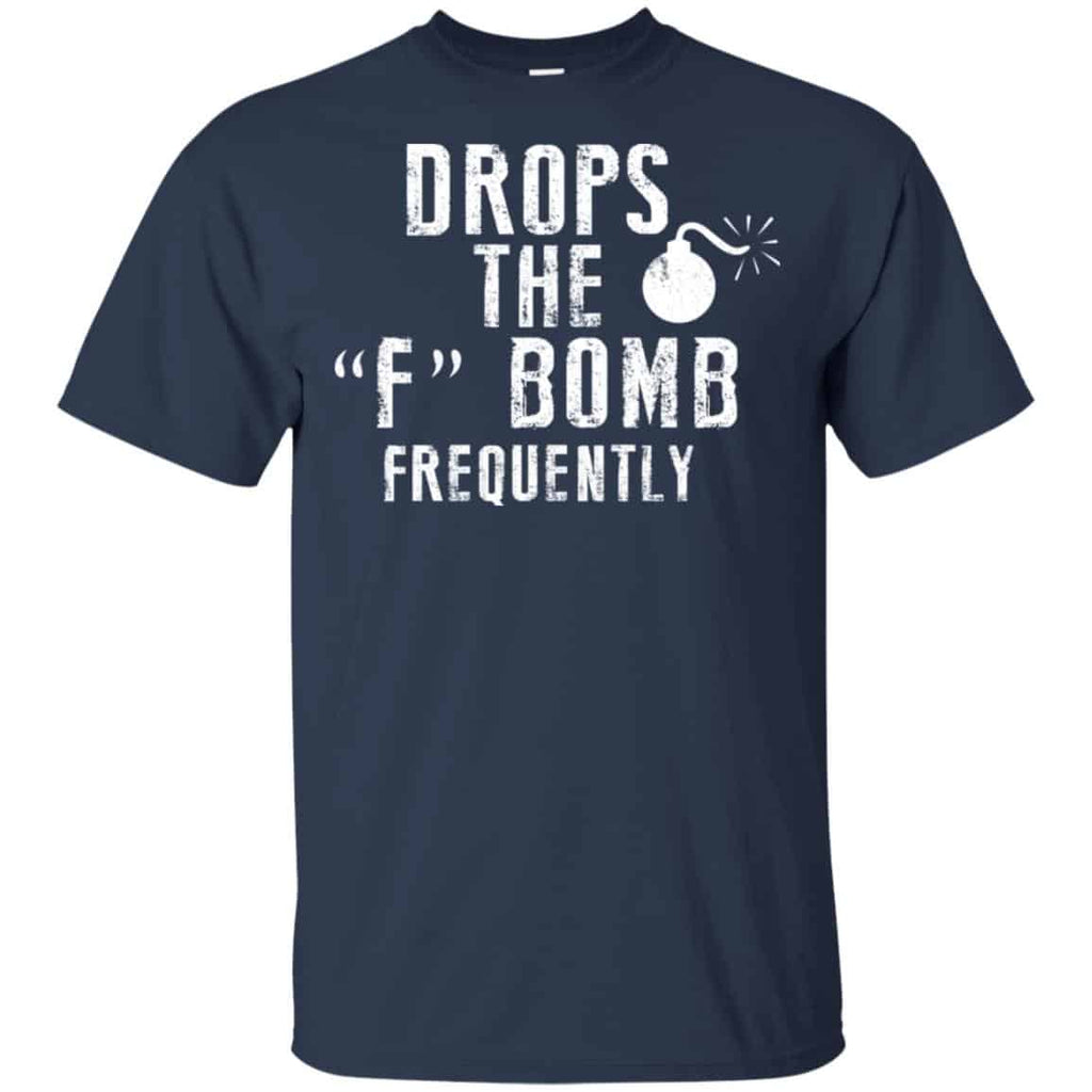 Drops The F Bomb Frequently Shirt, Hoodie, Tank