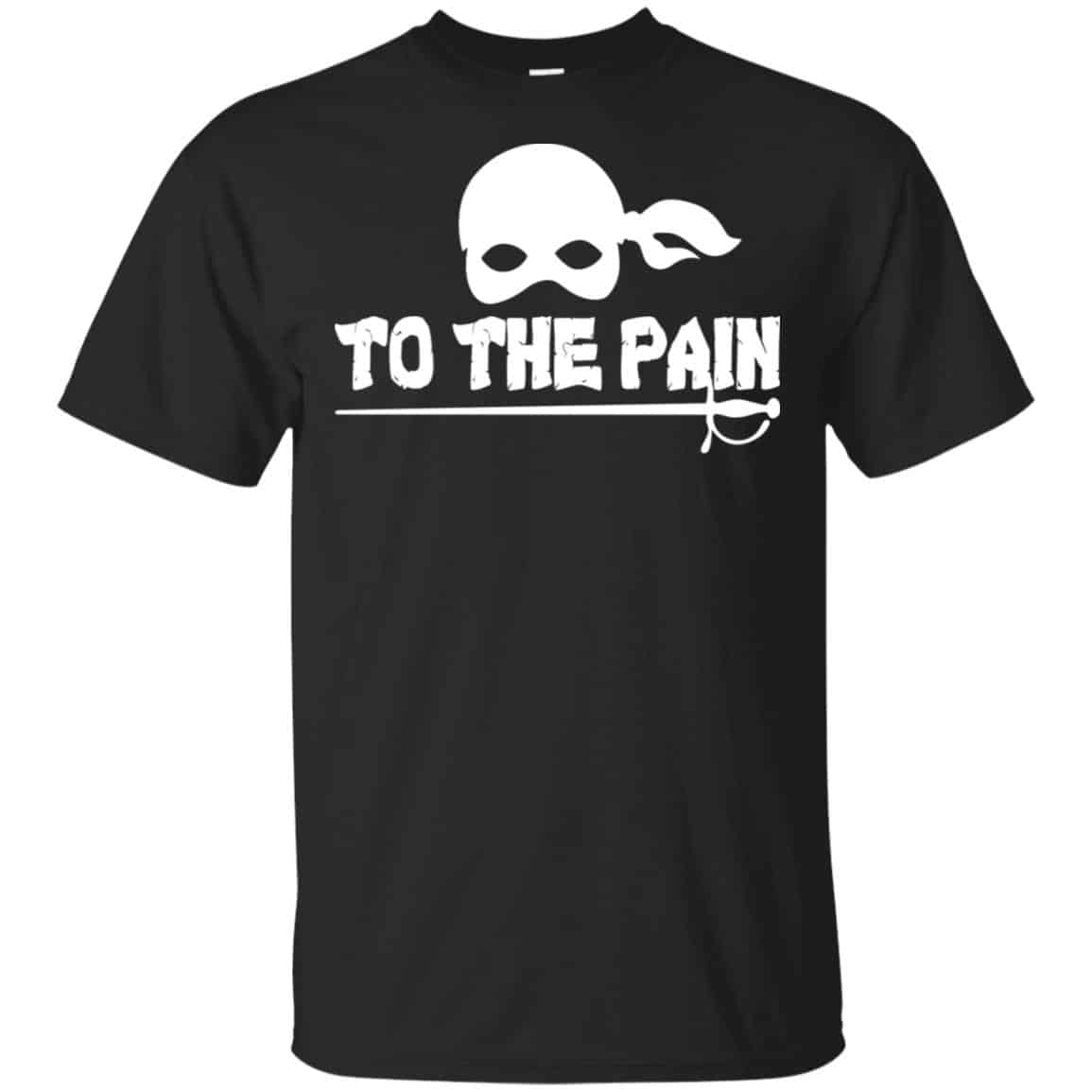 To The Pain – The Princess Bride Shirt, Hoodie, Tank