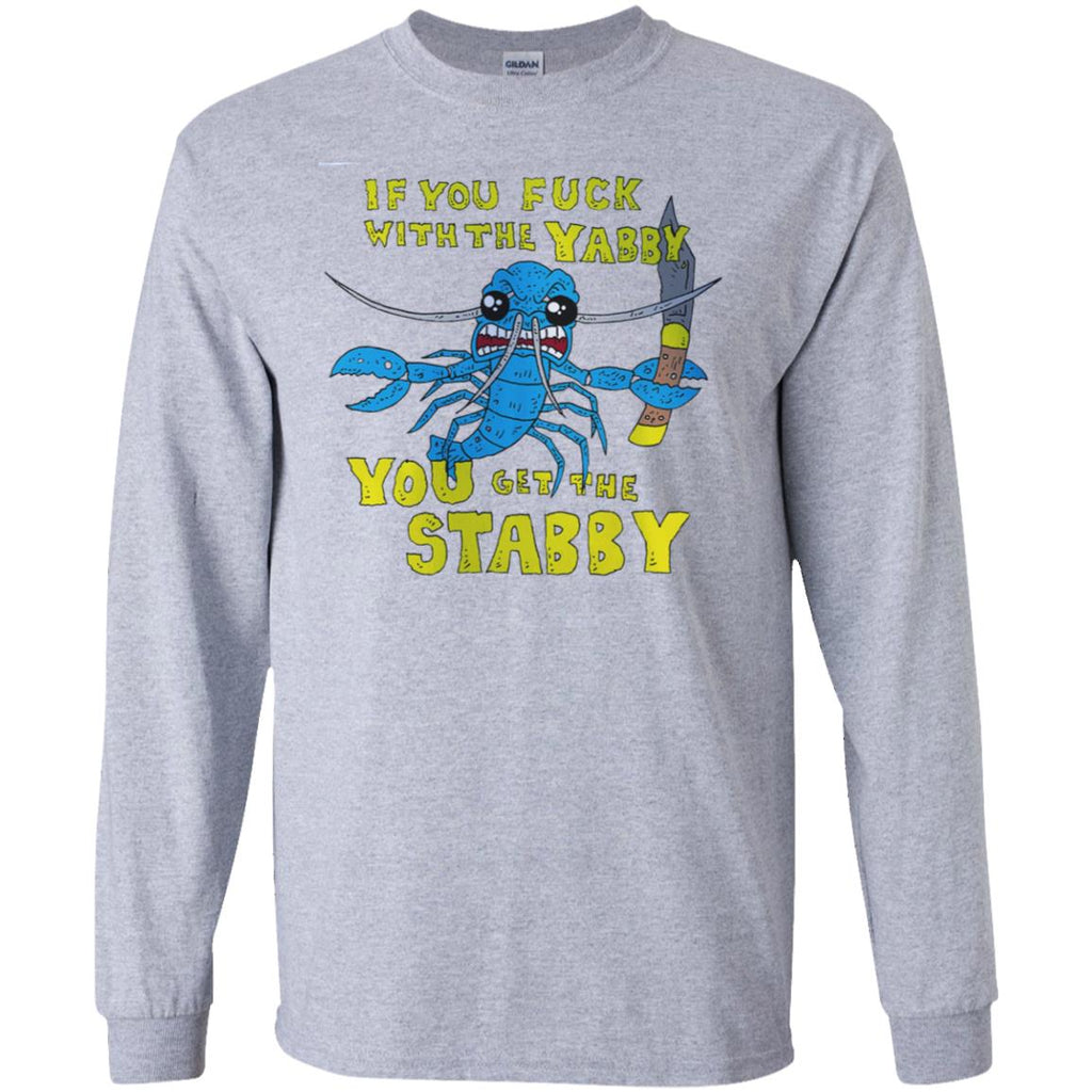 If You Fuck With The Yabby You Get The Stabby T-Shirts, Hoodie, Tank